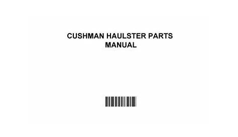 Cushman haulster parts manual by GeorgeMcQueen2677 - Issuu