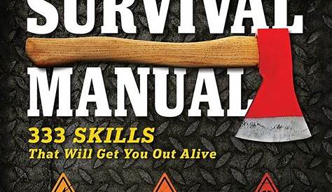 The Ultimate Survival Manual: 333 skills you need to survive any