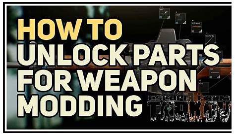 How to Unlock New Parts for Weapon Modding Presets Escape From Tarkov