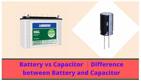 Difference Between Capacitor And Battery │Capacitor vs Battery