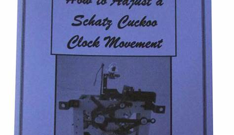 How to Adjust a Schatz Cuckoo Clock Movement by William Bilger - Ronell