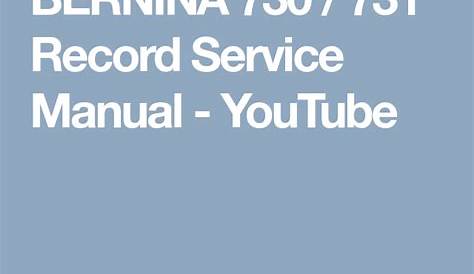 BERNINA 730 / 731 Record Service Manual - YouTube | Bernina, Bernina