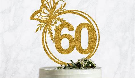 60th Birthday Cake Topper Svg. Sixty SVG PNG Cake Topper File. - Etsy