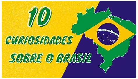 Curiosidades sobre o Brasil - Confira fatos surpreendentes sobre o país