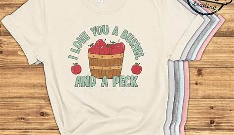 I Love You a Bushel and a Peck Shirt Girl Valentine TShirt | Etsy