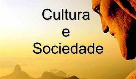 Cultura e Sociedade - Coleção Homem, Cultura e Sociedade - editorasaraiva