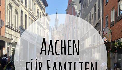 Top 21 Ausflugsziele in Aachen | Freizeitaktivitäten in 2023
