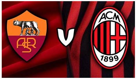 MIL vs ROM H2H Live Score Serie A AC Milan vs AS Roma Lineup & Team Squad