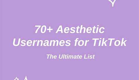 Tiktok Usernames Aesthetic : Create cool unique names based on your