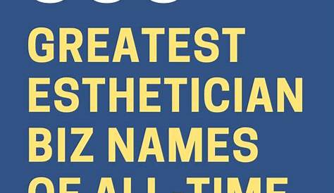 Aesthetician Business Names: Creative And Catchy Suggestions To Stand Out