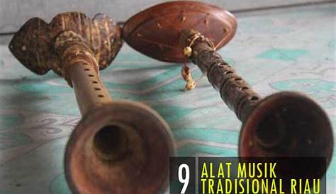 9 Alat Musik Tradisional Riau dan Penjelasan Cara Memainkannya | Adat