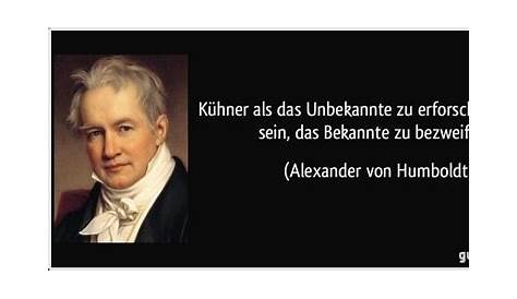 Alexander von Humboldt Zitat: Auch in der Wissenschaft - sagdas