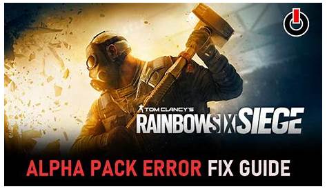 Alpha Pack Error How To Fix Rainbow Six Siege Alpha Pack Error