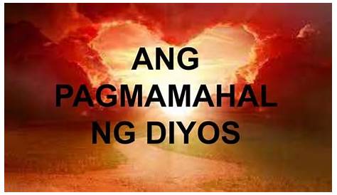 Halimbawa Na Nagpapakita Ng Pagmamahal Sa Diyos