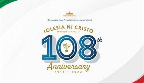 Happy 108th Anniversary Iglesia ni Cristo - Bigger, Brighter, Better