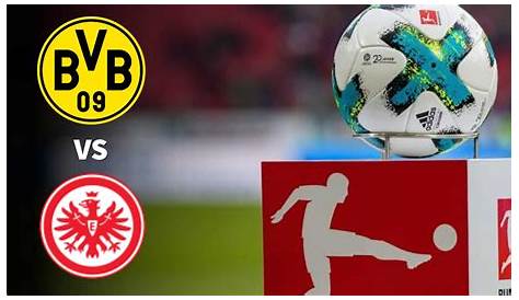Bundesliga: Borussia Dortmund vs. Eintracht Frankfurt