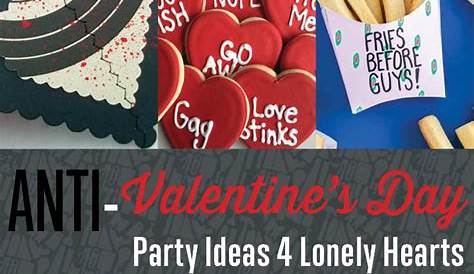 Anti Valentine Decoration Day Party Ideas For Lonely Hearts Diy