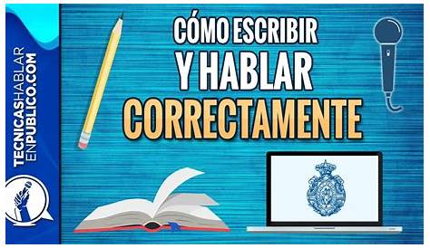 Aprender a hablar y escribir correctamente