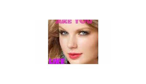 Are You Just Like Taylor Swift Quiz Can I Ask A Question