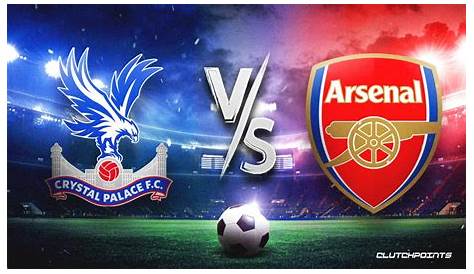 Arsenal Vs Crystal Palace / Arsenal vs Crystal Palace: Match Prediction