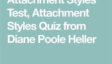 Attachment Style Quiz Dr Diane Poole Heller The 4 s & Not
