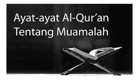 Ayat-ayat Al-Qur'an tentang Muamalah ~ Pondok Pesantren Digital