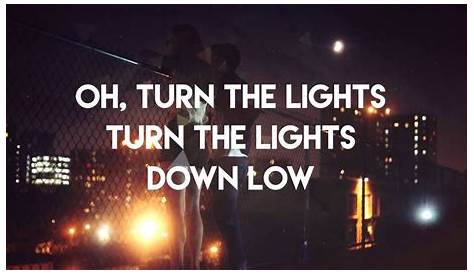 Baby We Can Turn The Lights Down Low