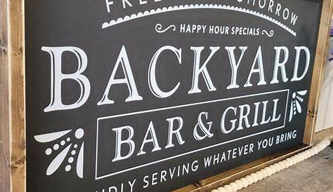 Backyard Bar And Grill Signs Sign Proudly Serving Whatever You Bring