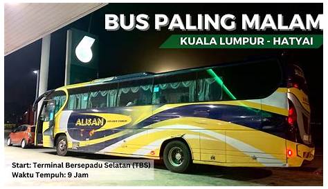 Yuk Simak Harga Tiket Bus Dari Hatyai Ke Kuala Lumpur [Terlengkap
