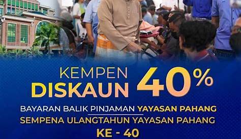 Diskaun 40% Bayaran Balik Pinjaman Yayasan Pahang