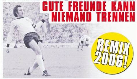 Franz Beckenbauer Gute Freunde kann niemand trennen (with lyrics) - YouTube