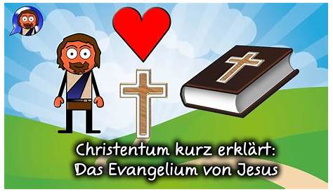 Christentum kurz erklärt: Das Evangelium von Jesus - YouTube