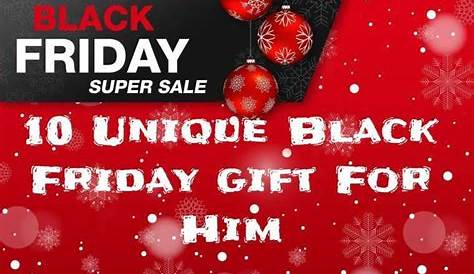 Best Black Friday Gifts For Him Musthaves Gift Gift Guide