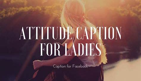 Best Caption For Fb Dp For Girls 300 Attitude s Instagram 2020 Pmcaonline Attitude Instagram Girly Attitude Quotes s On Attitude