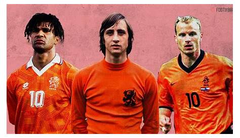 Top 10 Greatest Netherlands football legends of all time