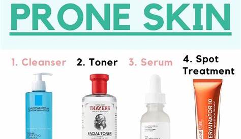 Best Skin Care Products For Oily Acne Prone Skin Tips