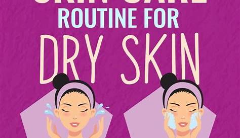 Best Skincare Routine For Dry Skin Philippines An Esthetician's Daily Every Type