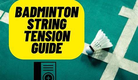 Pin on How to know the Ideal String Tension of Badminton Racket