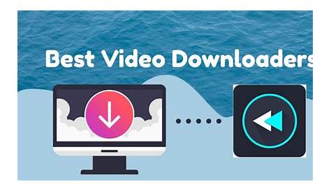 Best Video Downloader App For Pc Top 7 Unlimited Movie PC Free