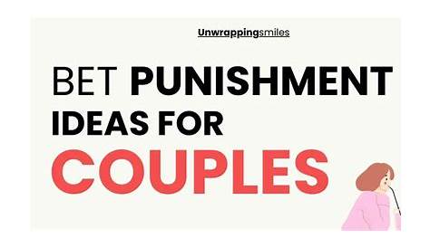 Discover Unforgettable Bet Punishment Ideas For Couples