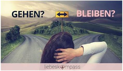 Gehen oder bleiben und Beziehung retten? | Liebeskompass