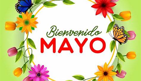 Banco de Imágenes Gratis: Bienvenido Mayo !! Imágenes con mensajes para