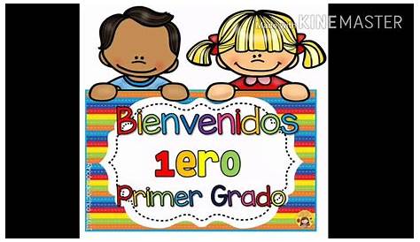 ¡Bienvenidos a primer grado!