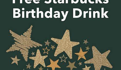 Starbucks Birthday Reward 2022 (How To Redeem) - Hey Joe Coffee