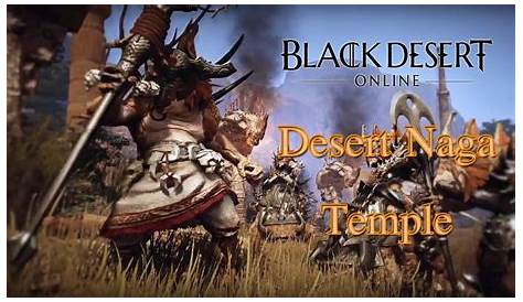 Black Desert Online - Desert Naga Temple - YouTube