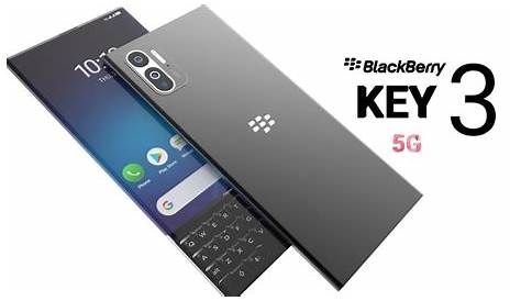 Blackberry New Mobile 2018 Price In India Top 5 BlackBerry Android Phones Official Look