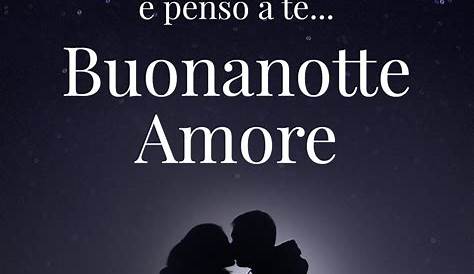 Buona Notte Amore Mio Picture #126159346 | Blingee.com