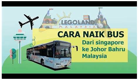 Cara Petunjuk Naik Bus Estafet Dari Singapore ke Kuala Lumpur Malaysia