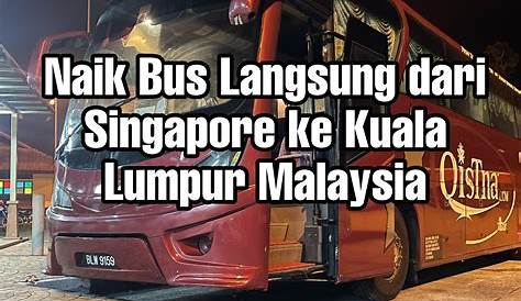 Luxury Bus From Kuala Lumpur To Singapore: How To Get From KL To Singapore