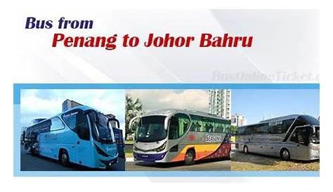 PENANG to JOHOR BAHRU — Flight, Bus, Train? ️ | 2023